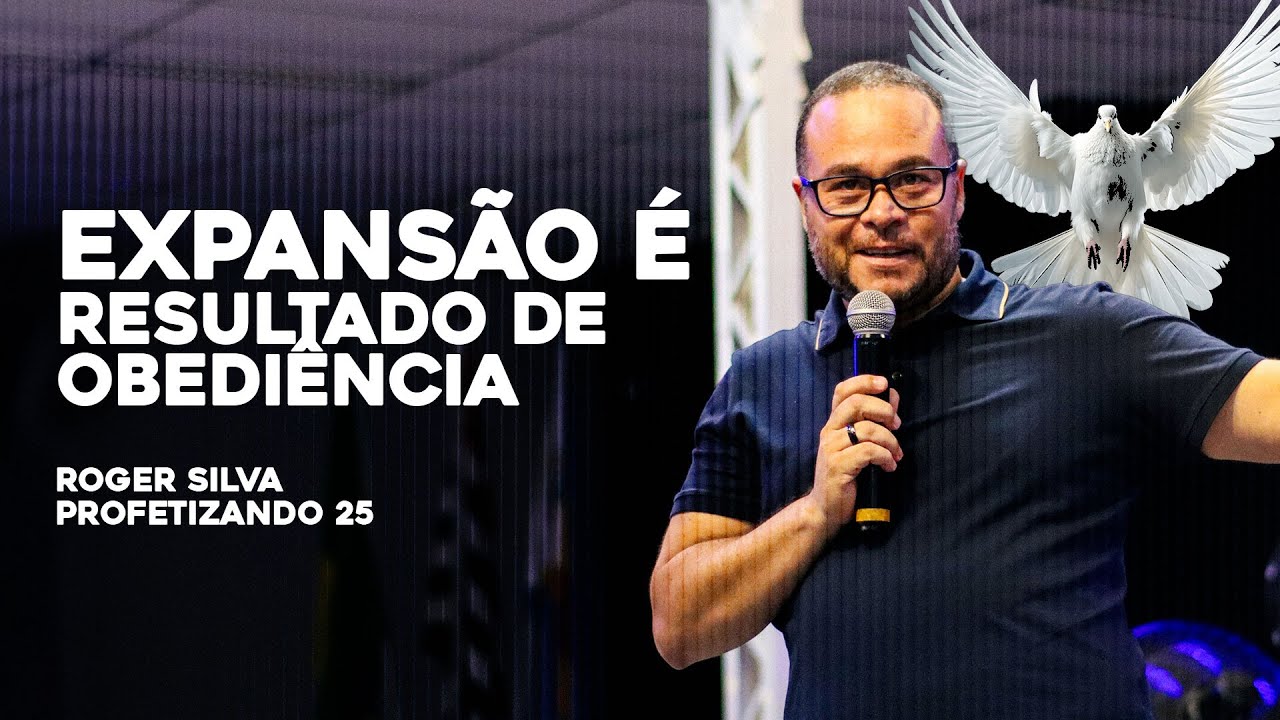 Expansão é Resultado de Obediência // Roger Silva