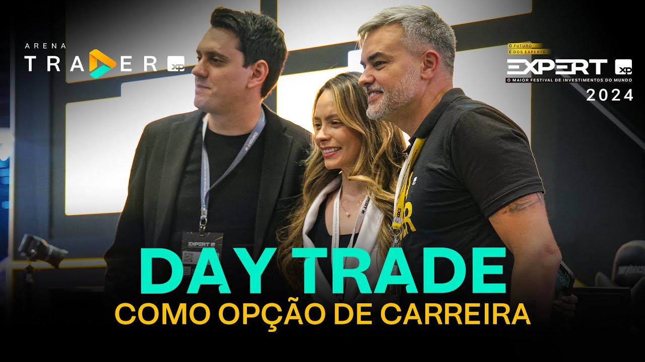 Day trade como opção de carreira | Palestras Arena Talk na #ExpertXP2024