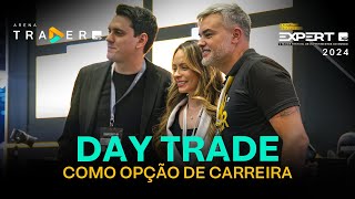 Day trade como opção de carreira | Palestras Arena Talk na #ExpertXP2024