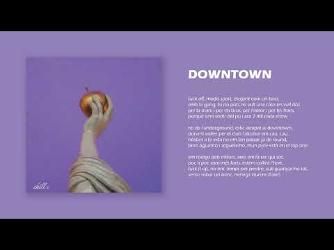 Chill C ft. Flashy Ice Cream - DOWNTOWN (Audio + Lletra) [TEMPORADA CHILL]