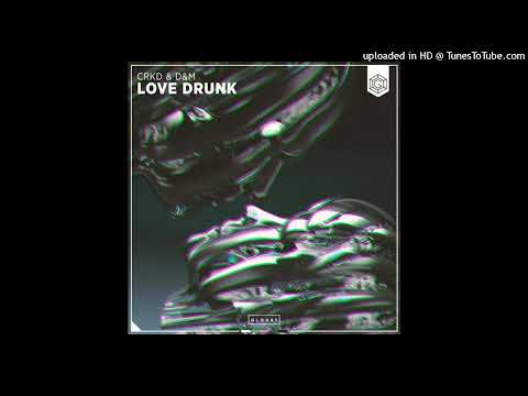 CRKD & D&M - Love Drunk (Extended Mix)