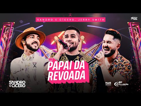 Sandro e Cícero, Jerry Smith - Papai da Revoada | DVD No Hype