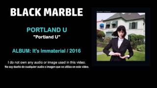 Black Marble - "Portland U"