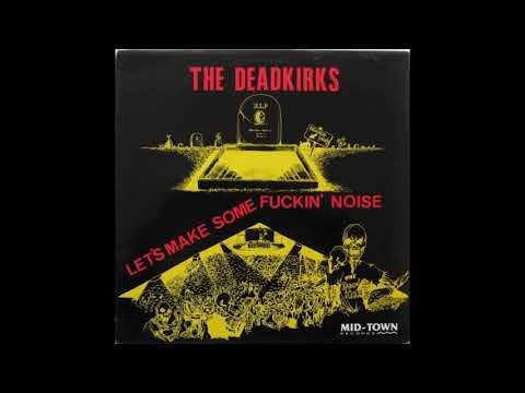 The Deadkirks   Let’s Make Some Fucking Noise