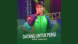 Download lagu Datang Untuk Pergi mp3