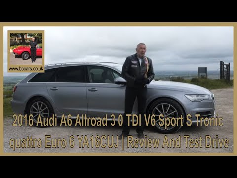 2016 Audi A6 Allroad 3 0 TDI V6 Sport S Tronic quattro Euro 6 YA16CUJ | Review And Test Drive