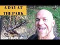 A Day At The Park | GIANT Whitetail Buck!!!!!