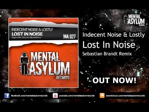 Indecent Noise & Lostly - Lost In Noise (Sebastian Brandt Remix) OUT NOW!