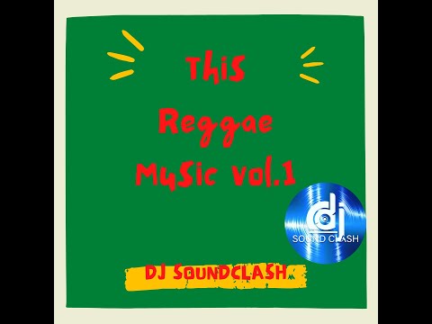 This Reggae Music Vol.1 | DJ SoundClash