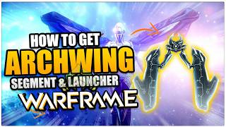 Get Archwing launcher Segment Quick In Warframe | Beginners guide