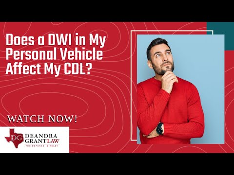 Does a DWI in My Personal Vehicle Affect My CDL? | Find Out How It Impacts Your Career