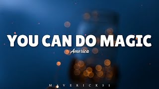 America - You can do Magic (LYRICS) ♪