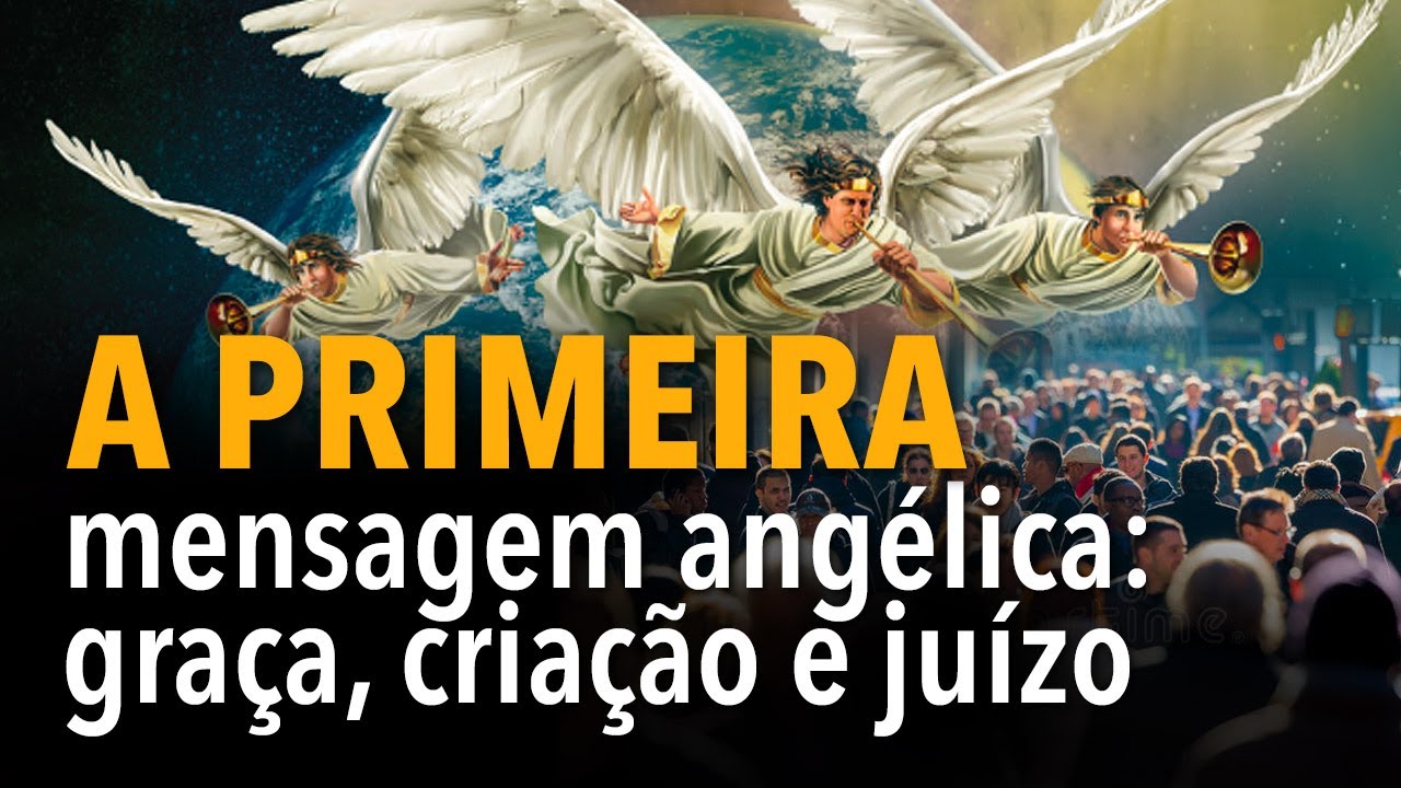 A primeira mensagem angélica: graça, criação e juízo | Michelson Borges