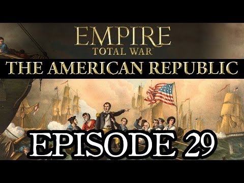 The American Republic: Episode 29 | Empire: Total War Let's Play | RangerDave