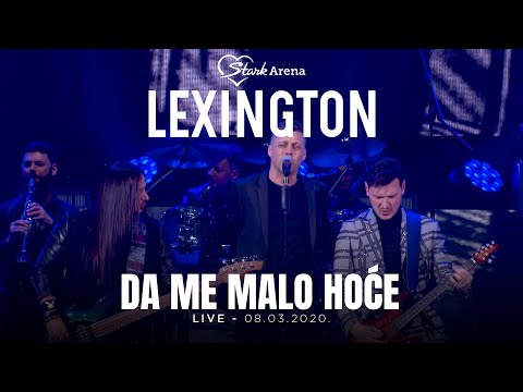 Lexington - Da me malo hoce - LIVE - (08.03.2020 Stark Arena)