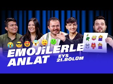 Emojilerle Anlat (Tuğçe Kandemir - Emre Dayıoğlu) | EYS 21. Bölüm