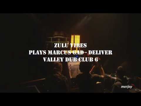 Zulu Vibes plays Marcus GAD - DELIVER @Valley Dub Club #6