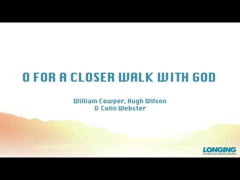 O For A Closer Walk With God - Longing: Live Worship From The Keswick Convention - Lyric Video