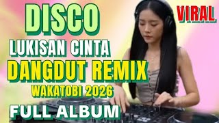 Download lagu LUKISAN CINTA LAGU HITS DISCO DANGDUT REMIX WAKATOBI 2026 FULL BASS FULL ALBUM  mp3