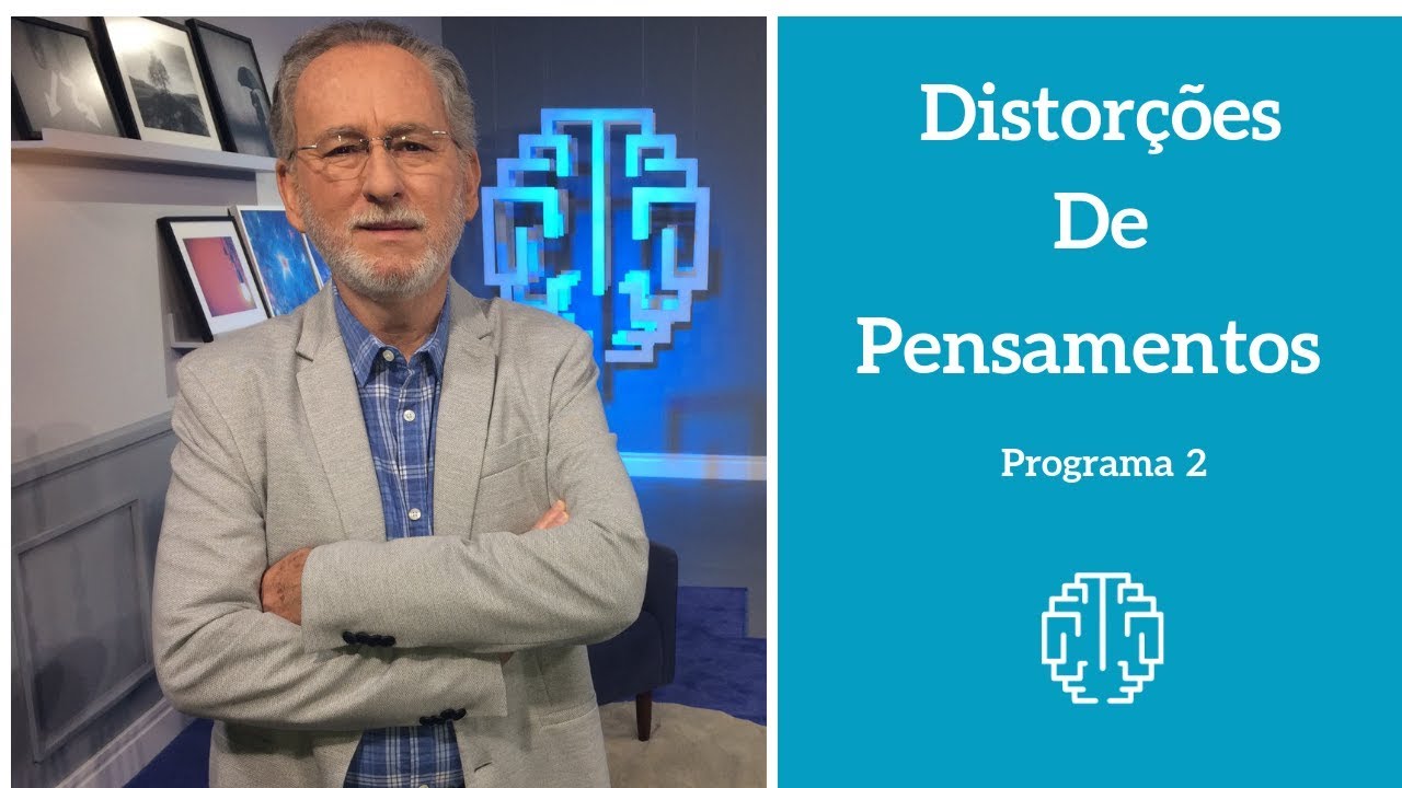 Distorções de Pensamento - Parte 2 - Dr. Cesar Vasconcellos de Souza
