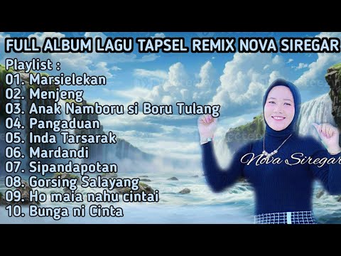 FULL ALBUM OF TAPSEL REMIX SONG NOVA SIREGAR LATEST 2025 FRIENDS ON THE TRAVEL