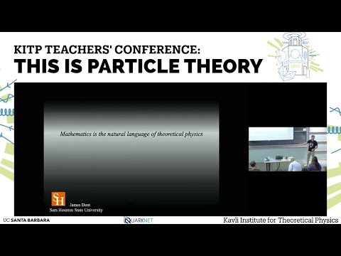 Mathematics is the actual language of theoretical physics | James Dent (Sam Houston State)