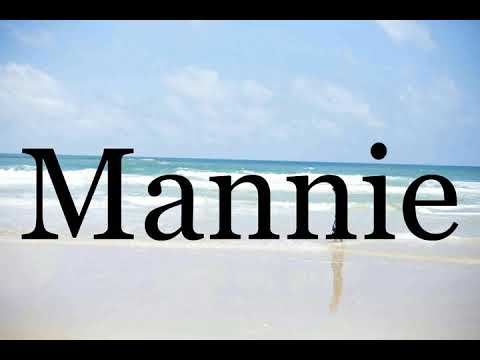 How To Pronounce Mannie🌈🌈🌈🌈🌈🌈Pronunciation Of Mannie