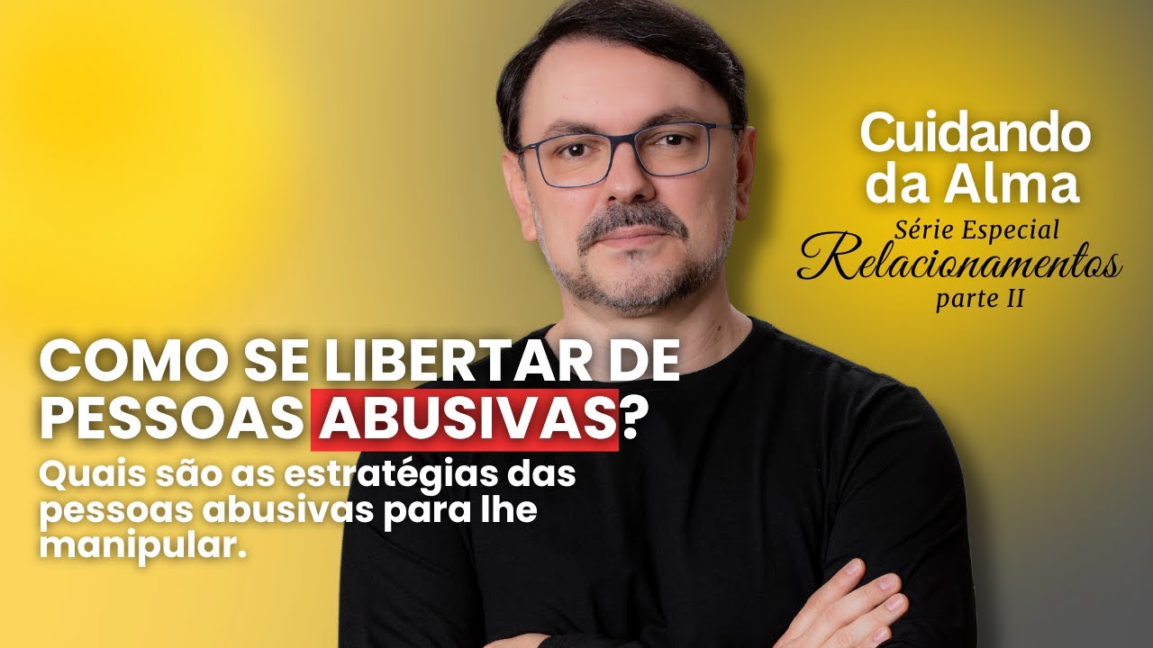 Como se libertar de pessoas abusivas? Quais são as estratégias das pessoas abusivas para manipular