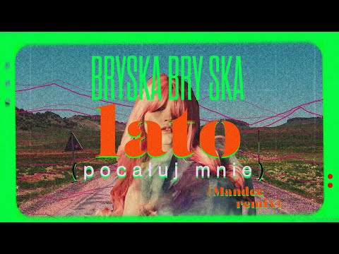 bryska - lato (pocałuj mnie) (MANDEE remix)