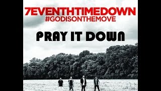 7eventh Time Down - Pray It Down (Lyrics)