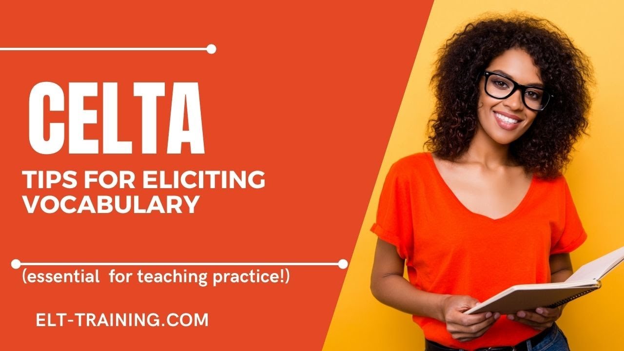 CELTA - Tips for eliciting vocabulary (essential for teaching practice!)