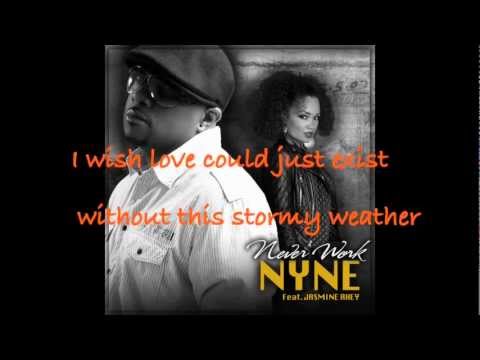 Nyne ft Jasmine Rhey - Never Work[LYRICS]