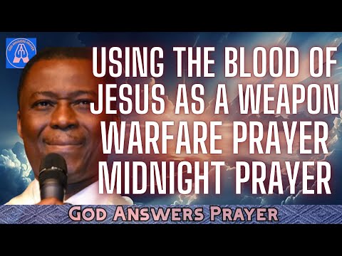 USING THE BLOOD OF JESUS AS A WEAPON - DR D.K. OLUKOYA (WARFARE PRAYER, NIGHT PRAYER)