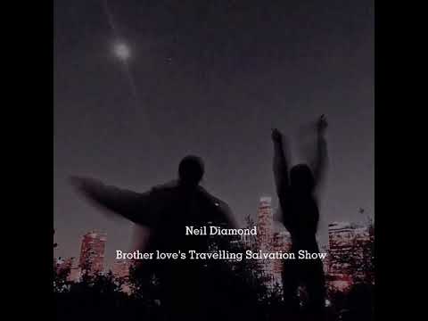 Neil Diamond - Brother love's Travelling Salvation Show