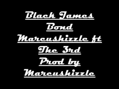 Black James Bond - Marcushizzle ft The 3rd [Prod Marcushizzle] + DOWNLOAD LINK