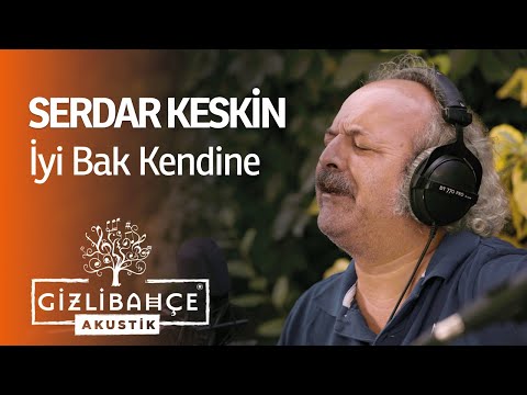 Serdar Keskin - İyi Bak Kendine ( Akustik)