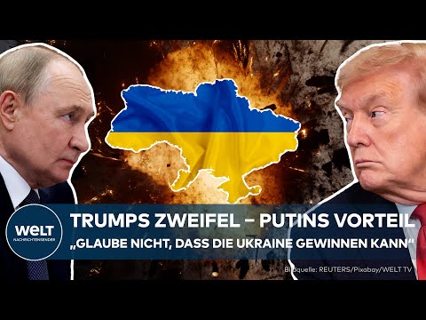PUTINS KRIEG – Trump taumelt: „Ich glaube nicht, dass die Ukraine den Krieg gewinnen kann“