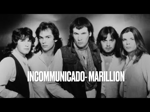 Incommunicado - Marillion