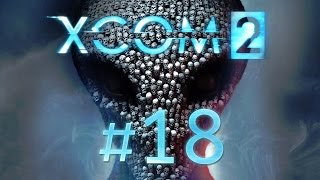 XCOM 2 #18 - Schwere Guerilla Mission