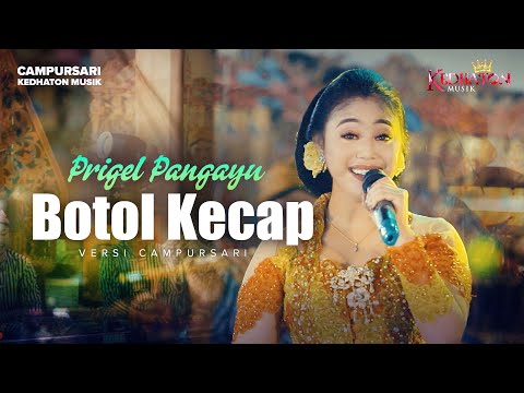 Prigel Pangayu - Botol Kecap - Kedhaton Musik Campursari (Official Music Video)