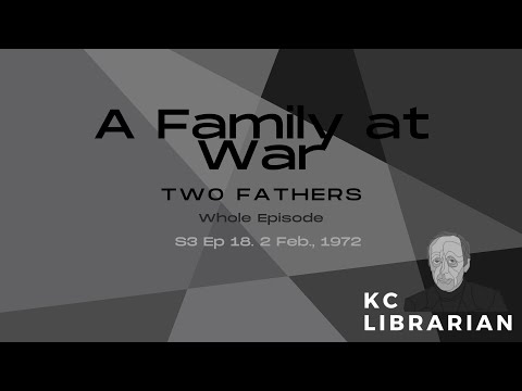 A Family at War - Two Fathers S.3 E.18 1972 (Whole Episode) Kenneth Ken Colley