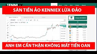Sàn tiền ảo Kenniex chính thức lừa đảo - Mọi người hãy cẩn thận