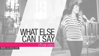 JULISSA | What Else Can I Say (Music Video)