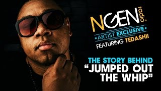 Tedashii - The Story Behind "Jumped Out the Whip"