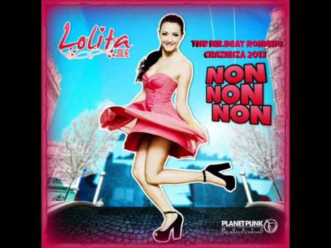 Lolita Jolie - Non Non Non (The Mr Beat Romero Crazibiza 2013)