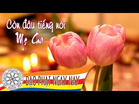 10. Còn đâu tiếng nói Mẹ Cha