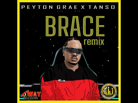 Brace (REMIX) - Peyton Grae X Tanso