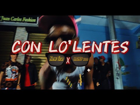 Mainy Woo ❌ New Era -😎Con Lo Lentes😎 (Video Oficial) #lominero0cuento
