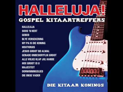 Lukie Carelsen - Die Kitaar Konings - Jesus Groot Bo Almal