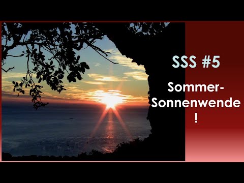 SSS#5 -  Sommersonnenwende, heilige Nacht unserer Altvorderen
